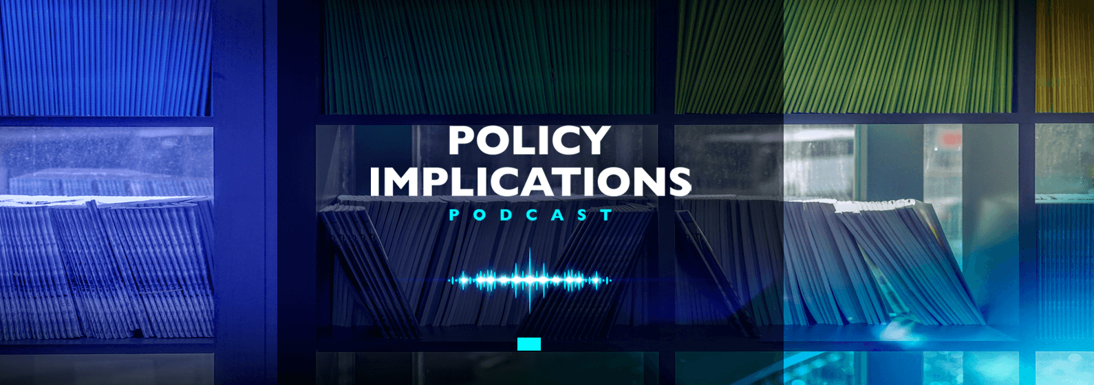 Policy implications podcast